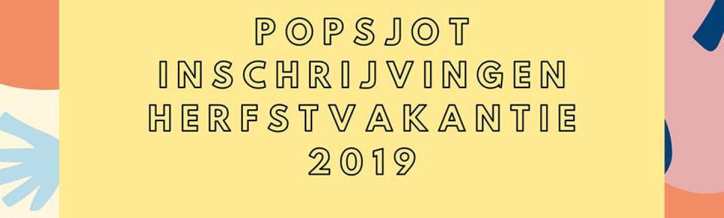 Popsjot herfstvakantie 2019